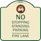 Signmission No Stopping Standing Fire Lane W/ Graphic Heavy-Gauge Aluminum Sign, 18" x 18", TG-1818-23573 A-DES-TG-1818-23573 - alternate 1